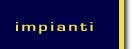 impianti